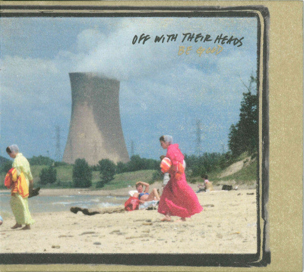 Off With Their Heads - Be Good
