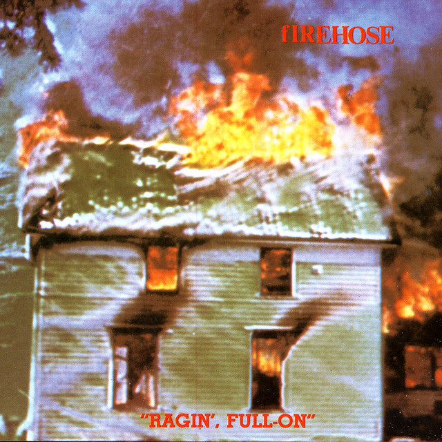 fIREHOSE - Ragin' Full-On