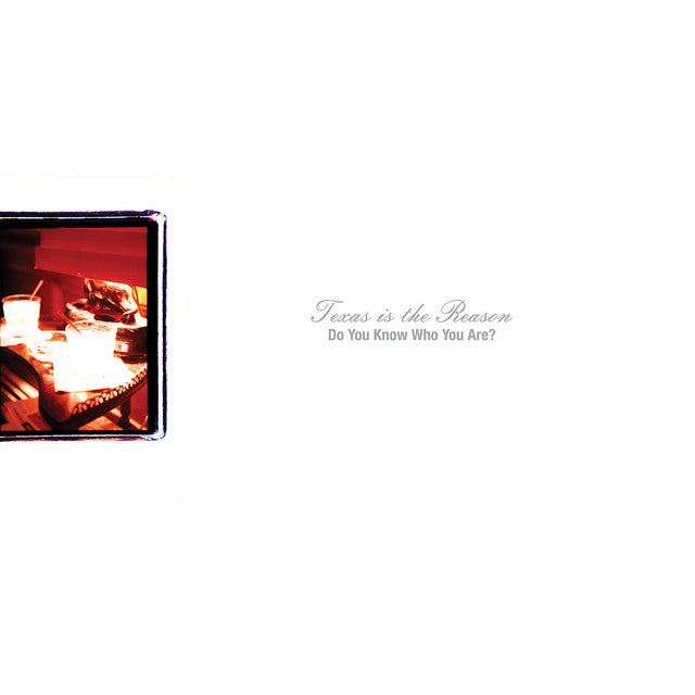 Texas Is The Reason - Do You Know Who You Are?: The Complete Collection