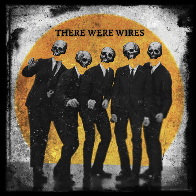 There Were Wires - S/T