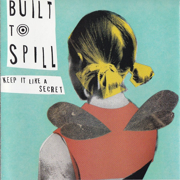 Built To Spill - Keep It Like A Secret