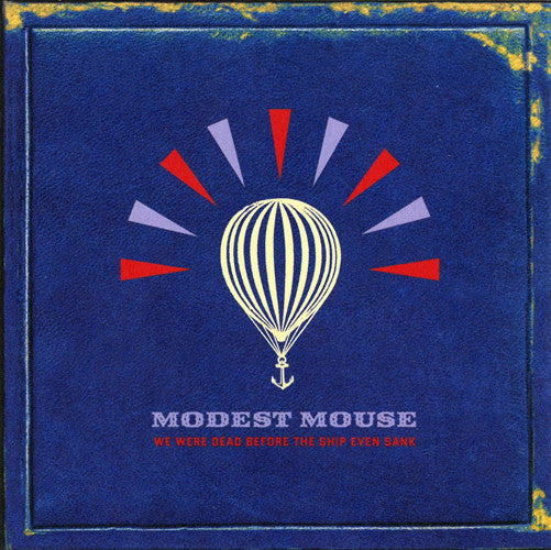 Modest Mouse - We Were Dead Before The Ship Even Sank