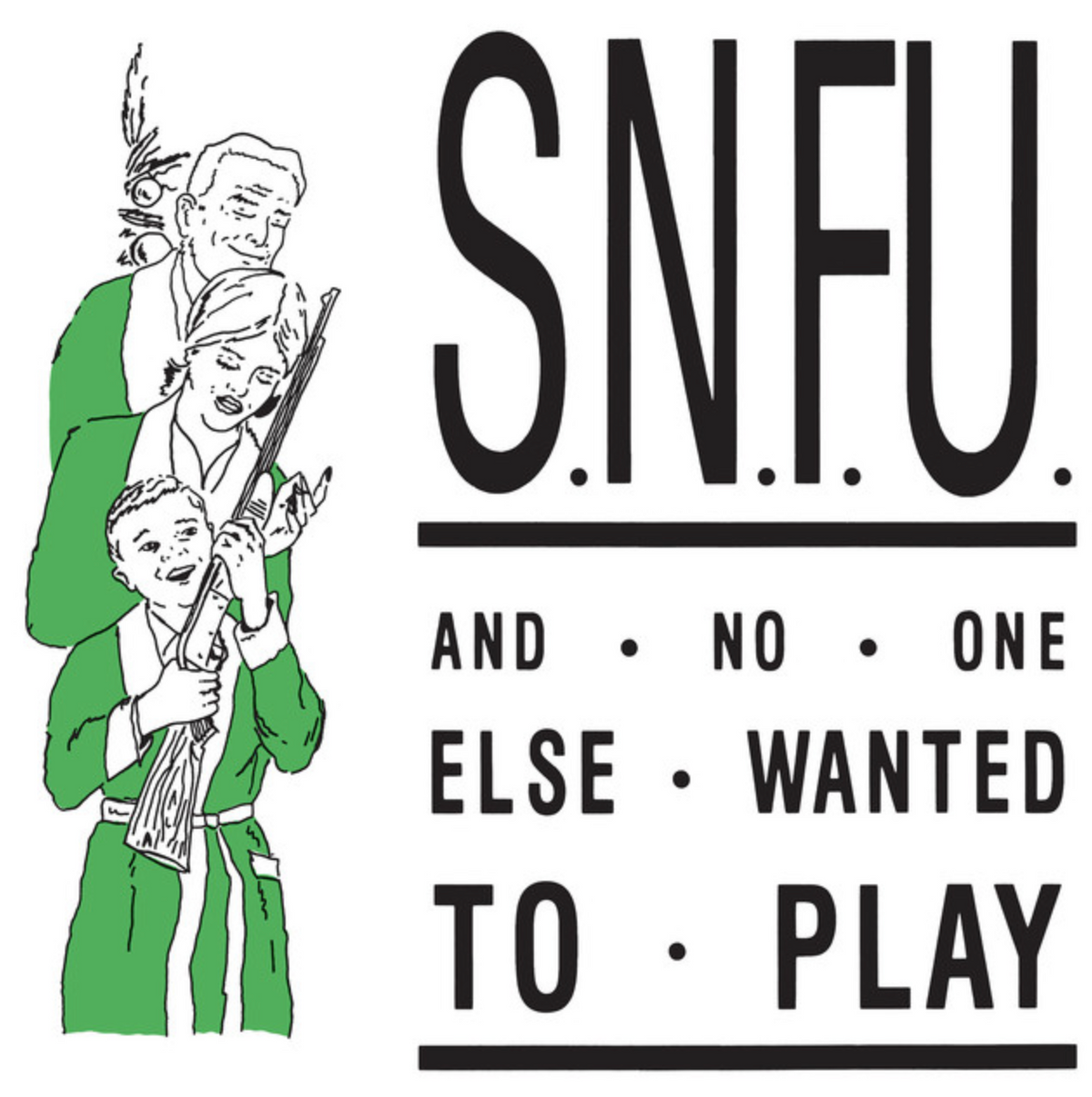 SNFU - And No One Else Wanted To Play