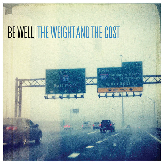 Be Well - The Weight And The Cost