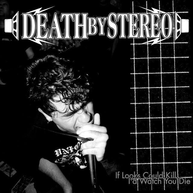 Death By Stereo - If Looks Could Kill, I'd Watch You Die