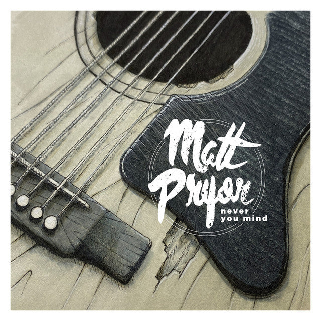 Matt Pryor - Never You Mind (Autographed)