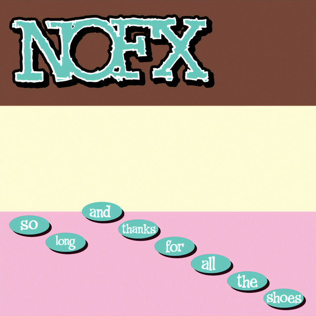 NOFX - So Long & Thanks For All The Shoes