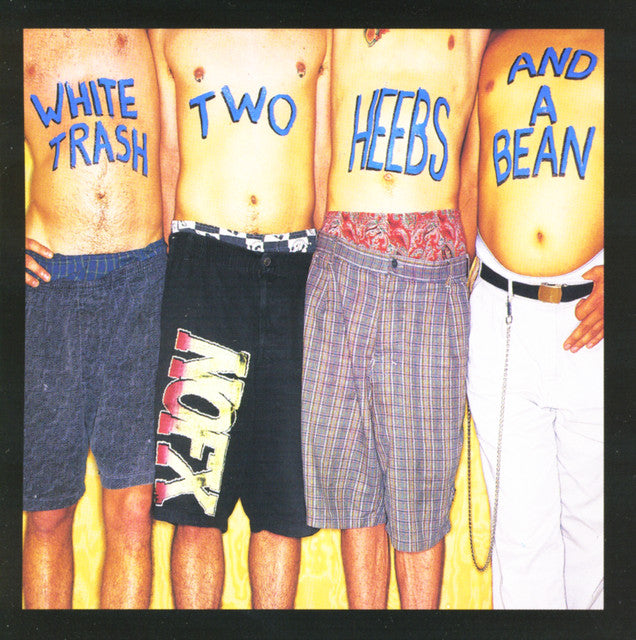 NOFX - White Trash Two Heebs And A Bean