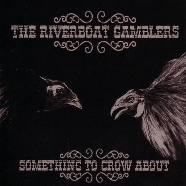 Riverboat Gamblers - Something to Crow About