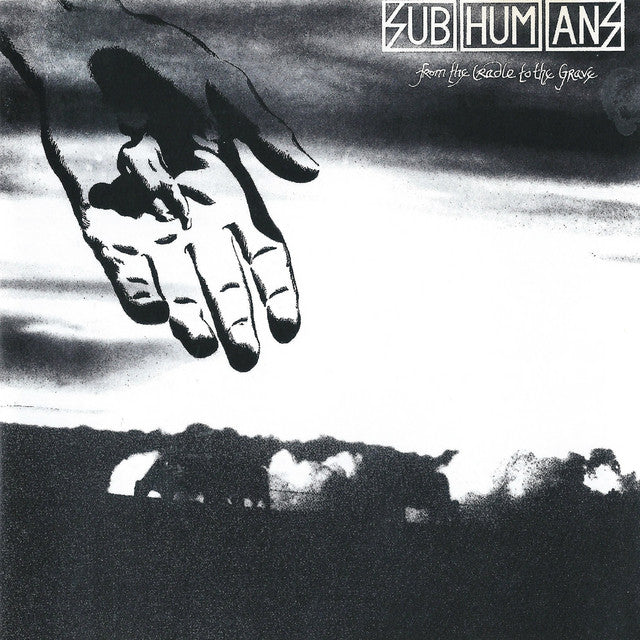 Subhumans - From the Cradle to the Grave