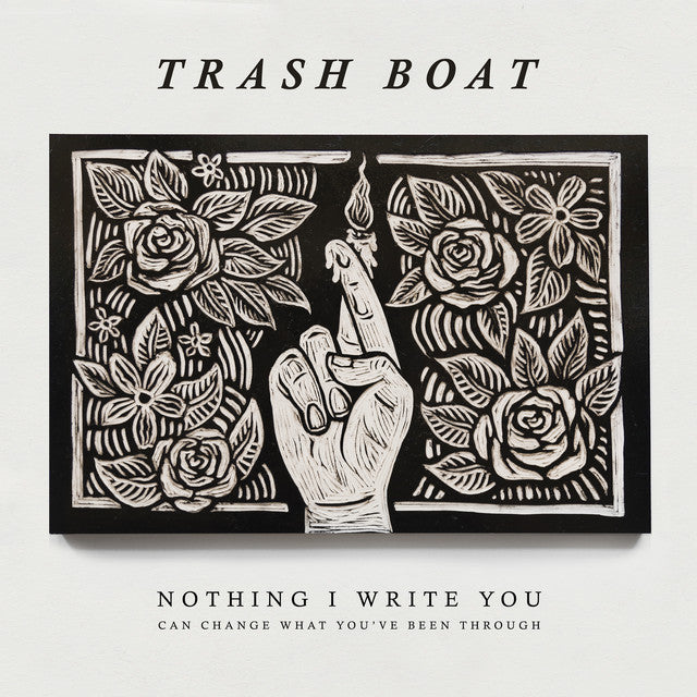 Trash Boat - Nothing I Can Write Can Change What You've Been Through